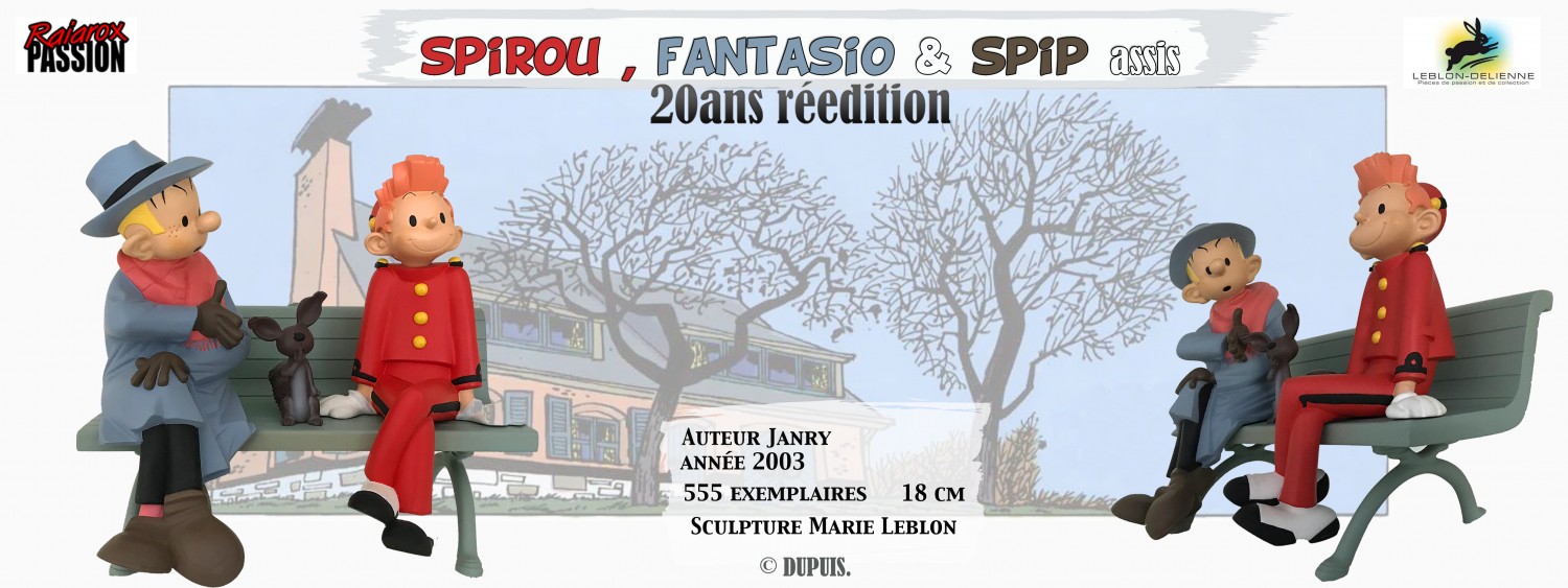 Spirou , Fantasio & Spip assis + le banc